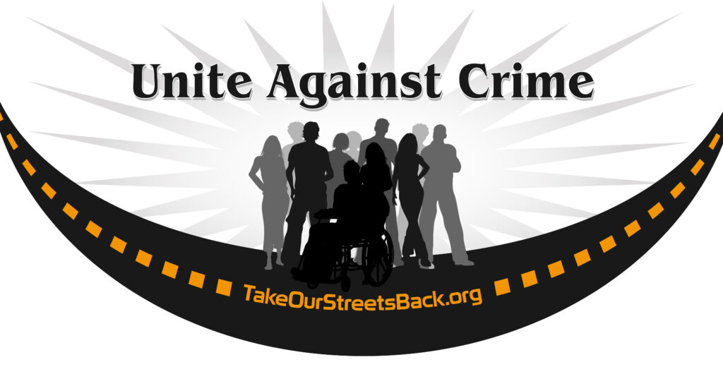 Unite Against Crime and Take Our Streets Back!